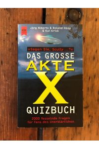 Das grosse Akte-X-Quizbuch : Sagen Sie, Scully . . . ? ; 2000 fesselnde Fragen für Fans des Unerklärlichen.   - & Roland Heep & Kai Krick / Heyne-Bücher / 1 / Heyne allgemeine Reihe ; Nr. 10253