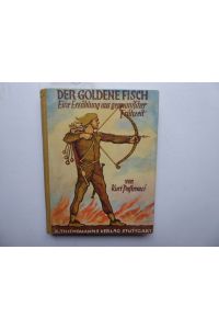 Der goldene Fisch. Eine Erzählung aus germanischer Frühzeit. Mit Zeichnungen von Max Bernuth.