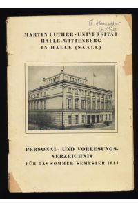 Martin Luther-Universität Halle-Wittenberg in Halle (Saale) : Personal- und Vorlesungsverzeichnis für das Sommersemester 1944