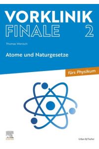 Vorklinik Finale 2  - Atome und Naturgesetze