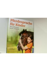 Pferdesprache für Kinder  - Pferdeflüstern leicht gemacht