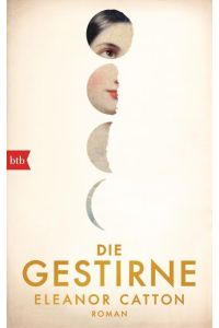 Die Gestirne: Roman: Roman. Deutsche Erstausgabe. Ausgezeichnet mit dem Booker Prize 2013  - Roman