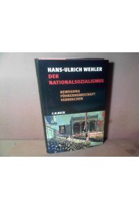 Der Nationalsozialismus. Bewegung, Führerherrschaft, Verbrechen. 1919-1945.
