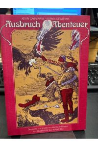 Ausbruch und Abenteuer. Deutsche und englische Abenteuerliteratur von Robinson bis Winnetou . Ausstellungskatalog.