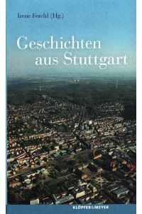 Geschichten aus Stuttgart.   - hrsg. von Irene Ferchl