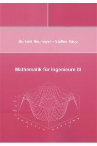Mathematik für Ingenieure III  - Differentialgleichungen, Differential- und Integralrechnung mehrerer Variabler, Vektoranalysis