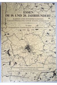 Essen im 19. und 20. Jahrhundert. Karten und Interpretationen zur Entwicklung einer Stadtlandschaft. 70 Jahre Geographische Gesellschaft für das Ruhrgebiet, Essen 1920-1990.