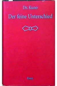 Der feine Unterschied  - Dr. Kuno. Hrsg. von Martin Walker