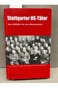 Stuttgarter NS-Täter : vom Mitläufer bis zum Massenmörder.   - Teil von: Anne-Frank-Shoah-Bibliothek
