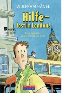 Hilfe - lost in London!: Eine deutsch-englische Geschichte