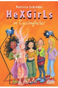 Hexgirls im Castingfieber: Lesealter ab 10 Jahren