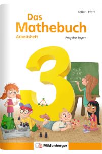 Das Mathebuch 3 – Arbeitsheft · Ausgabe Bayern  - LehrplanPLUS Bayern: Der Titel ist zugelassen ZN 132/15-GS