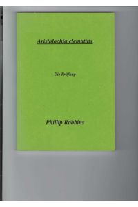 Aristolochia clematitis.   - Die Prüfung.