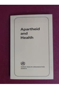 Apartheid and Health.   - Part I. Report of an International Conference held at Brazzaville, People's Republic of the Congo, 16 - 20 November 1981. Part II. The Health Implications of Racial Discrimination and Social Inequality: An Analytical Report of the Conference.