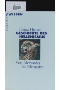 Geschichte des Hellenismus.   - Von Alexander bis Kleopatra.