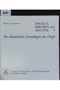 Die akustischen Grundlagen der Orgel.