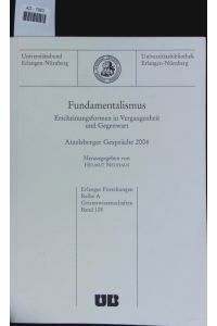 Fundamentalismus.   - Erscheinungsformen in Vergangenheit und Gegenwart : Atzelsberger Gespräche 2004.