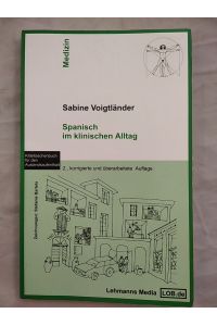 Spanisch im klinischen Alltag: Kitteltaschenbuch für den Auslandsaufenthalt.   - Mehrsprachig: Deutsch und Spanisch.