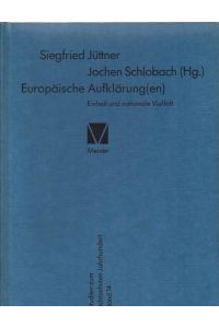 Europäische Aufklärung(en) : Einheit und nationale Vielfalt.   - hrsg. von Siegfried Jüttner und Jochen Schlobach / Studien zum achtzehnten Jahrhundert ; Bd. 14