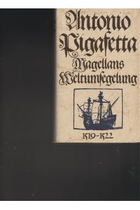 Magellans Weltumsegelung 1519 - 1522.   - Hrsg. und übersetzt von Robert Grün.