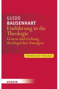 Einführung in die Theologie  - Genese und Geltung theologischer Aussagen