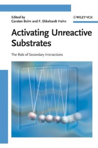 Activating Unreactive Substrates  - The Role of Secondary Interactions