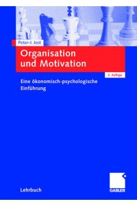 Organisation und Motivation  - Eine ökonomisch-psychologische Einführung