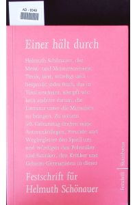 Einer hält durch.   - Festschrift für Helmuth Schönauer.