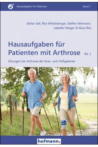Hausaufgaben für Patienten mit Arthrose - Band 1: Übungen bei Arthrose der Knie- und Hüftgelenke