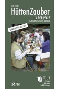 Hüttenzauber in der Pfalz - Alle Wanderhütten im Überblick, Teil 1: Zwischen Weinstraße und Pfälzerwald