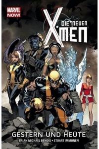 Die neuen X-Men - Marvel Now!  - Bd. 1: Gestern und heute