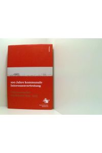 100 Jahre kommunale Interessenvertretung: Österreichischer Städtebund 1915-2015  - 1915 - 2015
