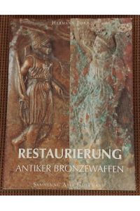 Restaurierung antiker Bronzewaffen.   - Band 2: Sammlung Axel Guttmann. Herausgegeben von Hermann Born.