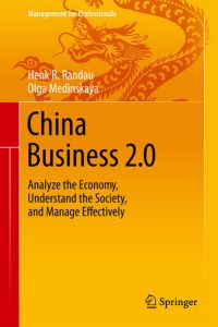 China Business 2. 0: Analyze the Economy, Understand the Society, and Manage Effectively (Management for Professionals)  - Analyze the Economy, Understand the Society, and Manage Effectively