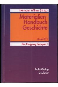 Materialien-Handbuch Geschichte. Band 8/I: Die Einigung Europas I.