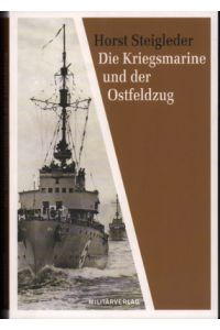 Die Kriegsmarine und der Ostfeldzug.