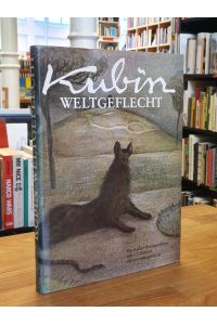Alfred Kubin: Weltgeflecht - Ein Kubin-Kompendium - Schriften und Bilder zu Leben und Werk,