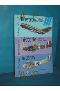 Ilustrovaná historie letectví : Mijojan MiG-17, Hurricane Mk. I, Spad VII a XIII (Edice Triada)