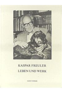 Kaspar Freuler, Leben und Werk