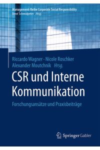 CSR und Interne Kommunikation: Forschungsansätze und Praxisbeiträge (Management-Reihe Corporate Social Responsibility)