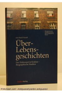 Über-Lebensgeschichten.   - Der Holocaust in Krakau - Biographische Studien. Psychoanalyse und Qualitative Sozialforschung. Band 1. Hrsg.: Karl Fallend, Ruth Mätzler.