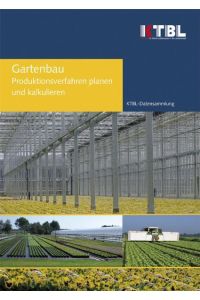 Gartenbau: Produktionsverfahren planen und kalkulieren  - Produktionsverfahren planen und kalkulieren