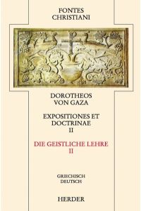 Dorotheus von Gaza. Doctrinae Diversae II. Die geistliche Lehre II. Griechisch - Deutsch. Fontes Christiani. Band 37 / 2.
