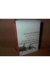 Die Reiter der Apokalypse. Geschichte des Dreißigjährigen Krieges.