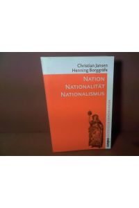 Nation, Nationalität, Nationalismus. (= Historische Einführungen, Band 1).