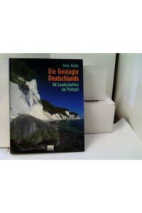 Die Geologie Deutschlands : 48 Landschaften im Portrait.   - Mit Zeichn. von Martin Schmitteckert
