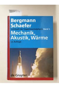 Lehrbuch der Experimentalphysik; Teil: Bd. 1. , Mechanik, Akustik, Wärme :