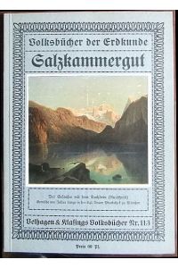Salzkammergut.   - Volksbücher der Erdkunde ; Velhagen  KlasingsVolksbücher Nr. 113.