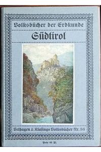 Südtirol.   - Volksbücher der Erdkunde. Velhagen & Klasings Volksbücher  Nr. 56.