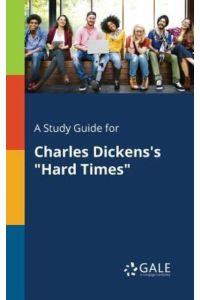 A Study Guide for Charles Dickens`s Hard Times